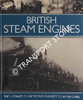 British Steam Engines by MOUNTFORT, Jon; DODDS, Tom; EVANS, Tony & ADAMS, David
